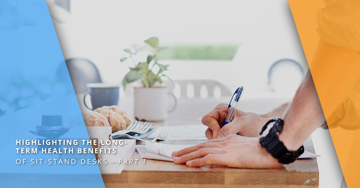 HIGHLIGHTING THE LONG-TERM HEALTH BENEFITS OF SIT-STAND DESKS PART 1